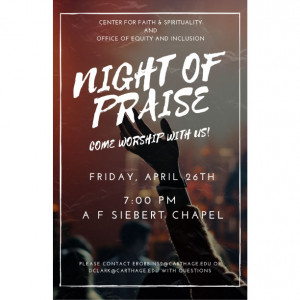    Center for Faith and Spirituality and Office of Equity and Inclusion Night of Praise: Come wor...