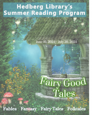 Hedberg Library's Summer Reading Program. June 10, 2024-July 20, 2024. Fairy Good Tales. Fables, ...